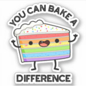 Sticker Vous Pouvez Faire Une Différence Drôle Pun De Gâte (Devant)
