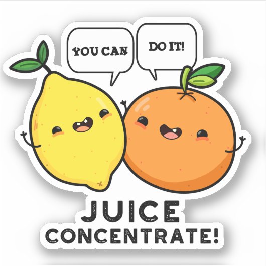 Sticker Vous Pouvez Le Faire Jus Concentrer Pun De Fruit P (Devant)