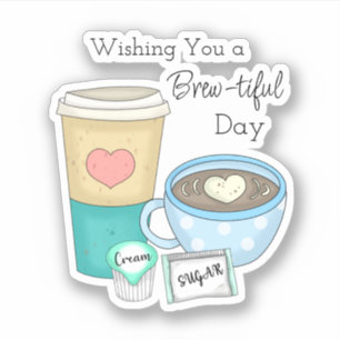 Sticker Vous souhaite une journée Brew-tiful Jeu de mots