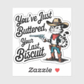 Sticker Vous venez de beurrer votre dernier biscuit Cowboy (Feuille)