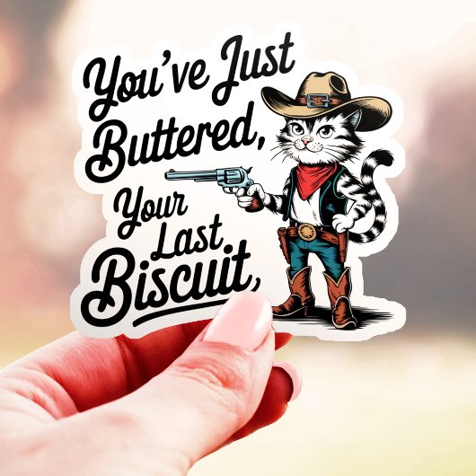 Sticker Vous venez de beurrer votre dernier biscuit Cowboy