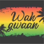 Sticker Wah Gwaan Jamaïcain Se Demande Comment Parlez-Vous (Devant)