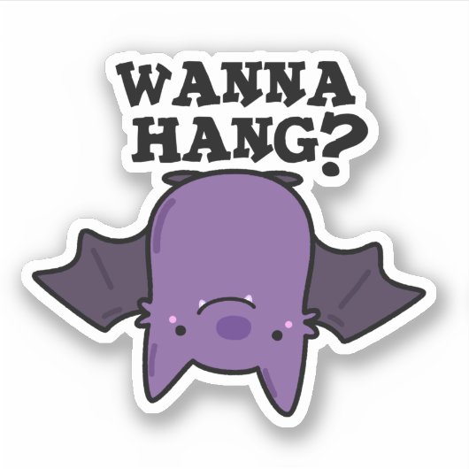 Sticker Wanna Hang Funny Animal Bat Pun (Devant)