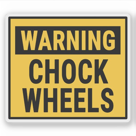 Sticker Warning Chock Wheels  (Devant)