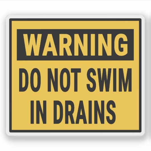 Sticker Warning Do Not Swim In Drains  (Devant)