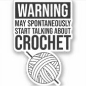 Sticker Warning - May Start Talking About Crochet (Devant)