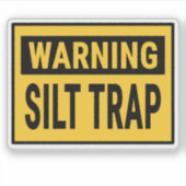 Sticker Warning Silt Trap (Devant)