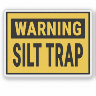 Sticker Warning Silt Trap 