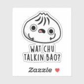 Sticker Wat Chu Talkin Bao Drôle Dimsum Pun (Feuille)