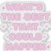 sticker what's the best that could happen (Devant)