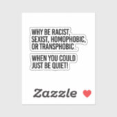 Sticker Why be homophobic when you could just be quiet (Feuille)