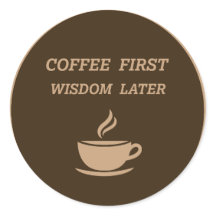 Sticker with a funny quote for coffee lovers