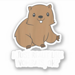 Sticker Wombats drôles Je viens juste de vraiment aimer le