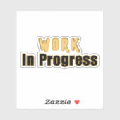 Sticker Work In Progress – Funny Motivational (Feuille)
