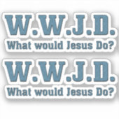 Sticker WWJD ? Que ferait Jésus ? Coupe de contours (Recto)