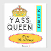 Sticker Yass Queen Yas Kween Boss Fabulous Ajouter le nom (Feuille)