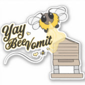 Sticker Yay ! Bee Vomit ! (Devant)