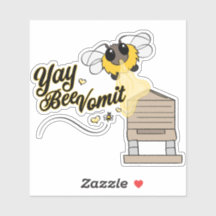 Yay ! Bee Vomit !