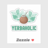 Sticker Yerbaholic - Drôle Yerba Mate (Feuille)
