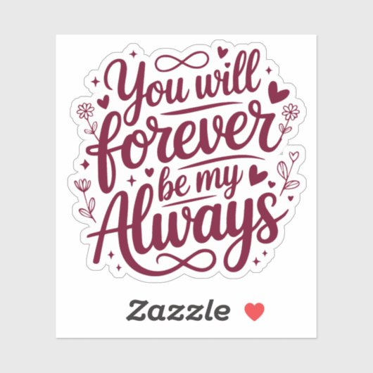 Sticker You Will Forever Be My Always – Romantic Love  (Feuille)