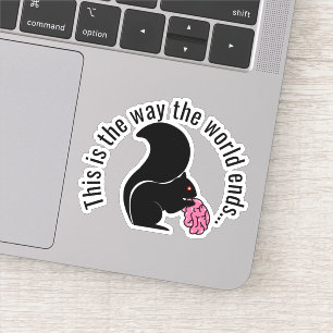 Sticker Zombie Squirrel, C'est comme ça que le monde finit