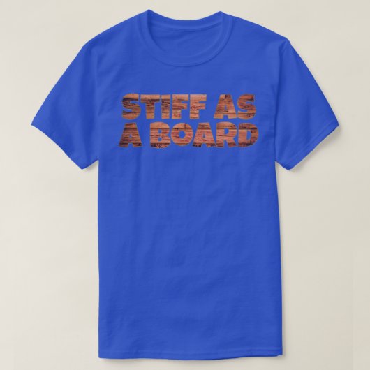 Stijf als een bord t-shirt (Design voorkant)