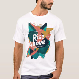 Stijg boven Abstract geometrisch T-shirt - Motivat