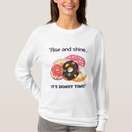 STIJG EN GLANS, ZIJN DONUT TIJD T-SHIRT