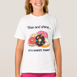 STIJG EN GLANS, ZIJN DONUT TIJD T-SHIRT