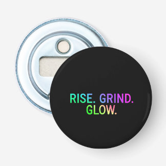 Stijg op. Grind. Gloed. | Motivatie flesopener Button Flesopener