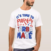Stijlvol FEEST MET YERBA MATE T-shirt (Voorkant)