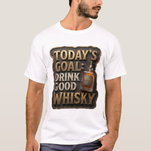 Stijlvol Goud VANDAAG'S DOEL GOEDE WHISKY DRINKEN T-shirt