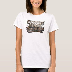 Stijlvolle COFFIE EERST DAN DE KINDEREN Kunstwerk T-shirt