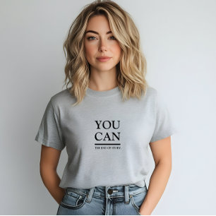 Stijlvolle grijs je kunt slogan t-shirt