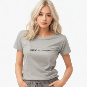 Stijlvolle grijze bewerking is alles slogan t-shirt
