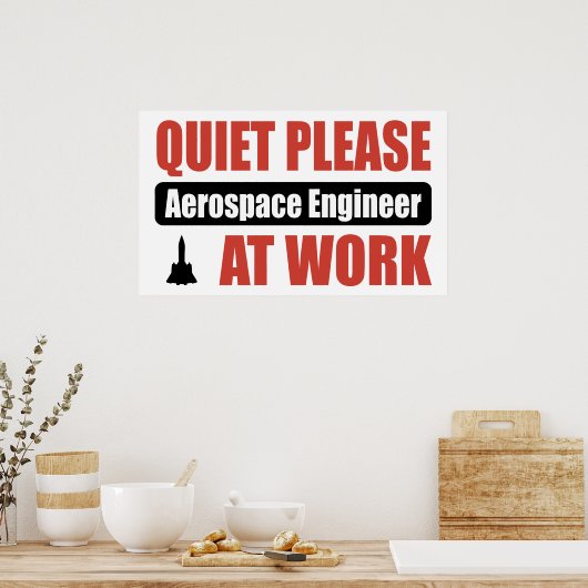 Stil alsjeblieft Aerospace Engineer op het werk Poster (Keuken)
