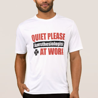 Stil alsjeblieft anesthesioloog op het werk t-shirt