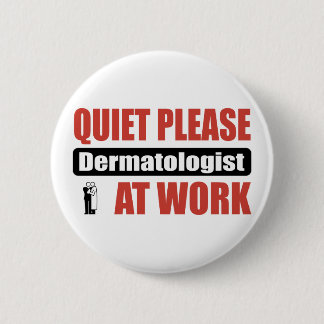 Stil alsjeblieft Dermatoloog op het werk Ronde Button 5,7 Cm