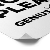 Stil alsjeblieft Genius op het werk Poster (Hoek)
