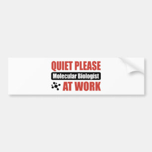 Stil alsjeblieft Molecular Bioloog op het werk Bumpersticker