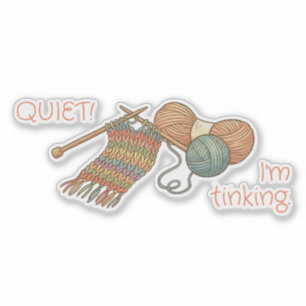 STIL! Ik ben aan het tinken. Sticker