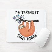 Stil, ik doe het vandaag langzaam. muismat (Met muis)