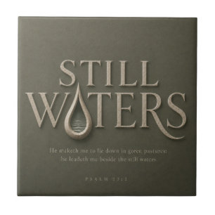STIL WATER PSALM 23:2 TEGELTJE