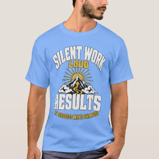Stil Werk, Luidruchtige Resultaten Motiverende Ber T-shirt