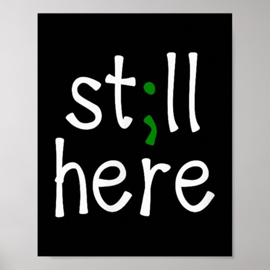 Still Here, Semi-colon, Mental Health Awareness Poster (Voorkant)