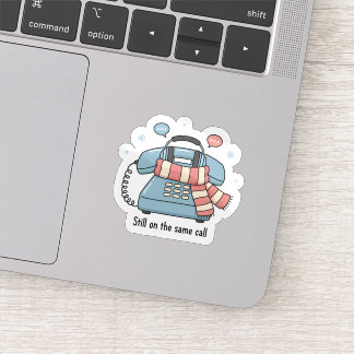 Still on the Same Call Phone Cute Work  From Home Sticker