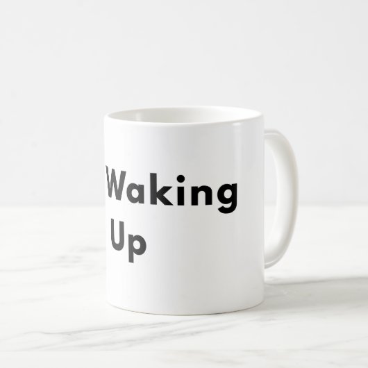 Still Waking Up Minimal Typography Mug (Devant droit)