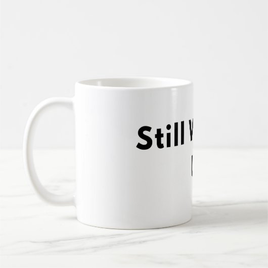 Still Waking Up Minimal Typography Mug (Gauche)