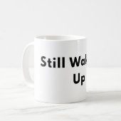 Still Waking Up Minimal Typography Mug Koffiemok (Voorkant links)