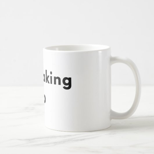 Still Waking Up Minimal Typography Mug Koffiemok (Rechts)